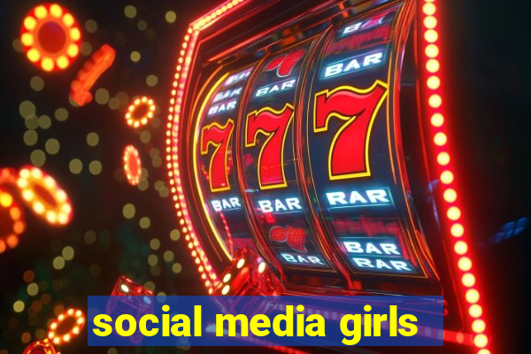 social media girls